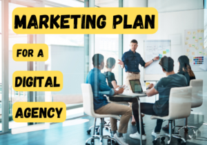 Read more about the article Marketing Plan for a Digital Agency: Discover 10 Key Strategies