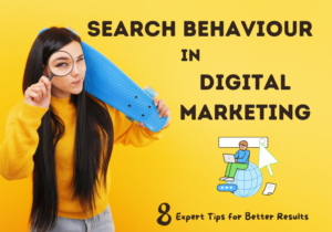 Read more about the article Search Behaviour in Digital Marketing: 8 Expert Tips for Better Results