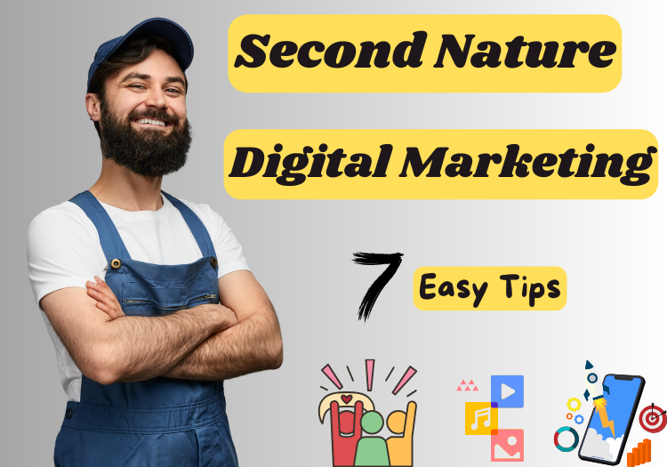 Read more about the article Second Nature Digital Marketing: 7 Easy Tips