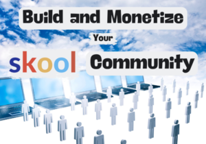 Read more about the article Build and Monetize Your Online Skool Community: 7 Proven Steps