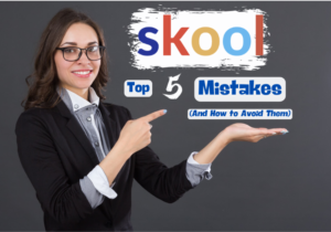 Read more about the article Skool: Avoid The Top 5 Mistakes People Make